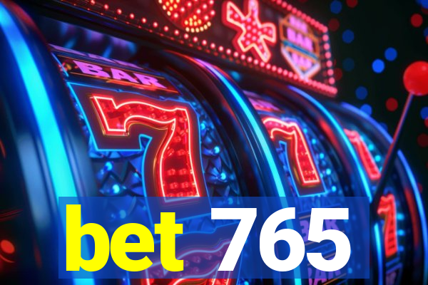 bet 765